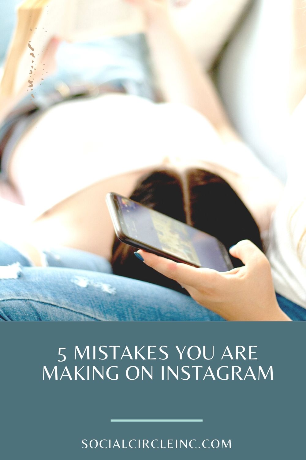 5 Common Instagram Mistakes & How to Fix Them