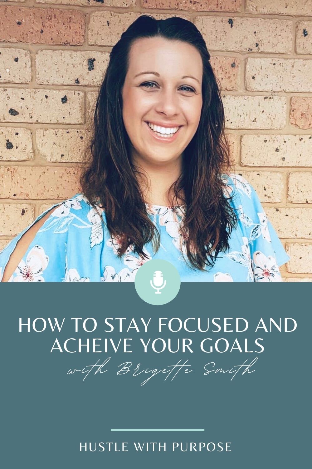 How to Stay Focused and Achieve Your Goals with Brigette Smith 1