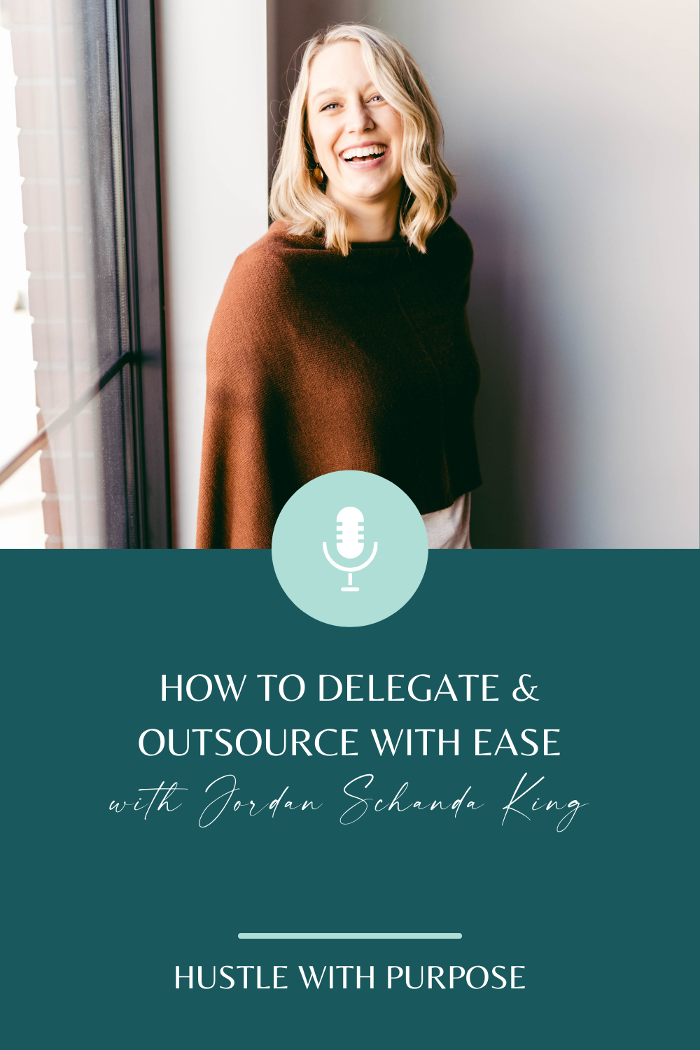 How to Delegate and Outsource with Ease with Jordan Schanda King