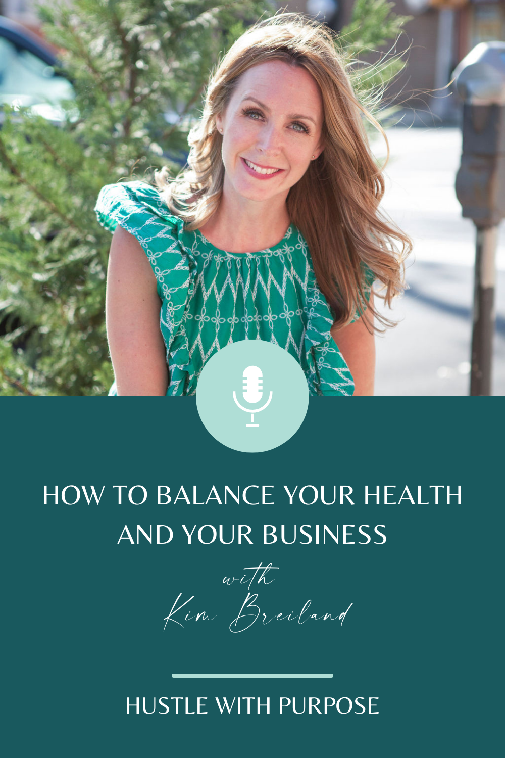 How To Balance Your Health and Your Business with Kim Breiland